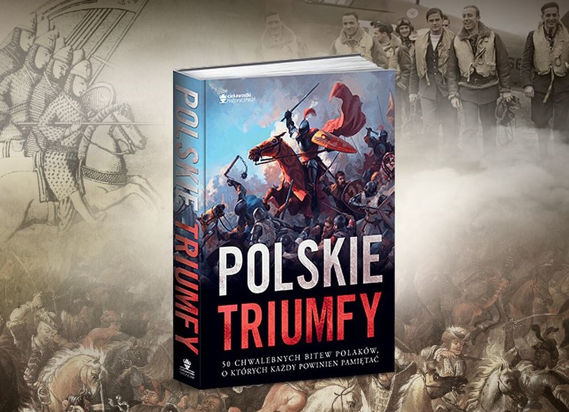 Jakie 50 bitew w historii Polski miało wpływ na dzieje? /materiał partnera