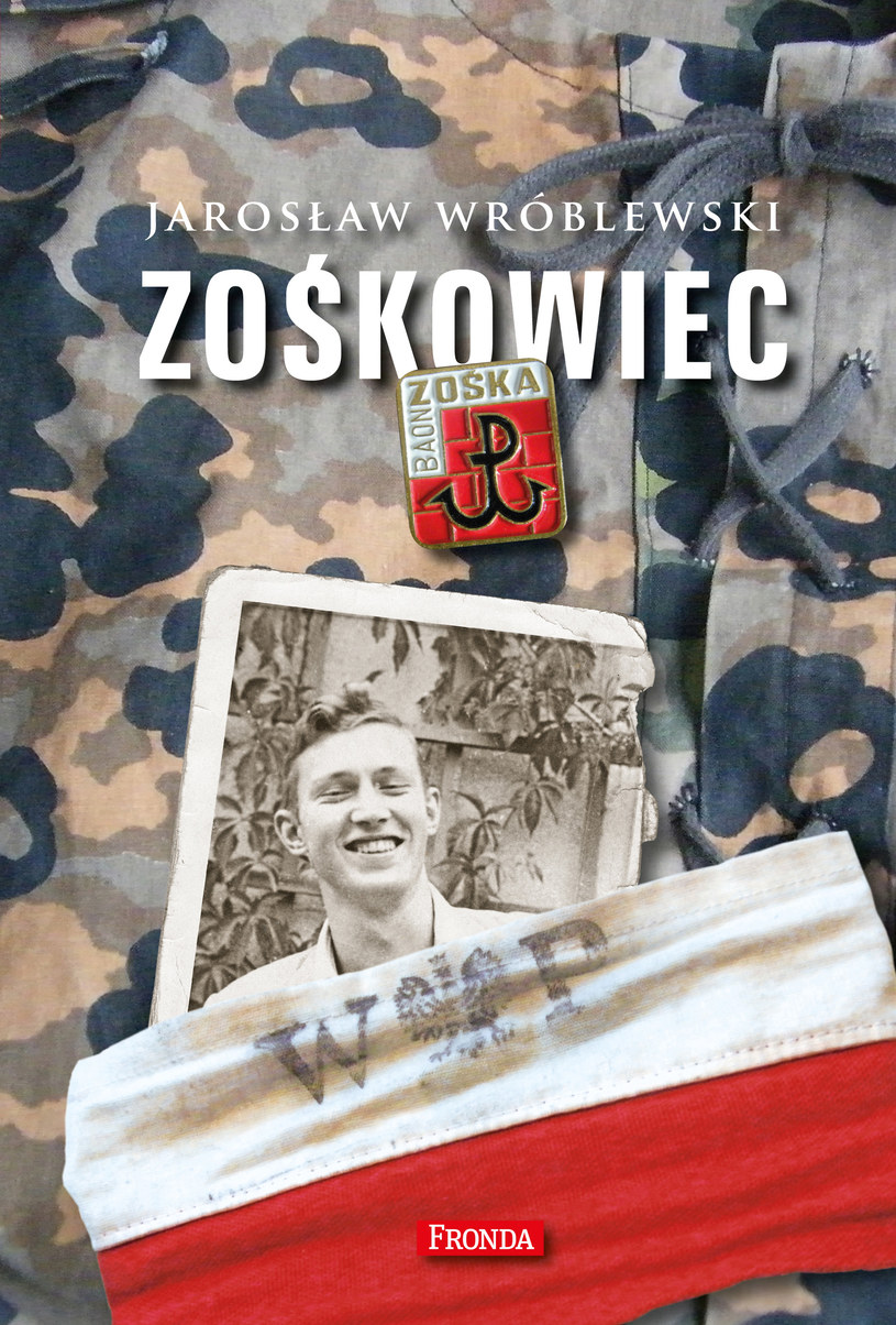 Jarosław Wróblewski "Zośkowiec" Wydawnictwo Fronda, Warszawa 2014 /materiały prasowe