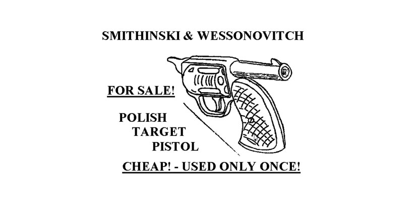 Jeden z najpopularniejszych w USA żartów obrazkowych o Polakach - "Rewolwer produkcji polskiej". Warto zwrócić uwagę na fakt, iż Stanach większość ludzi myśli, że mówi się u nas po rosyjsku... /domena publiczna