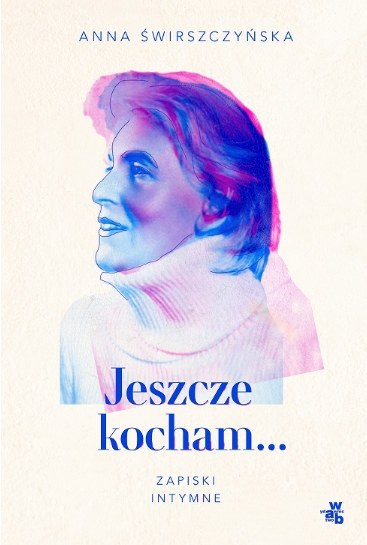 "Jeszcze kocham... Zapiski intymne" w opracowaniu dr hab. Wioletty Bojdy