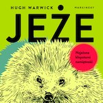 Jeże. Najeżona kłopotami namiętność, Hugh Warwick