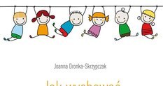 Joanna Dronka-Skrzypczak "Jak wychować zdrowe dziecko" /materiały prasowe