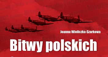 Joanna Wieliczka-Szarkowa "Bitwy polskich żołnierzy 1940-1944" /