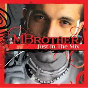 MBrother: -Just In The Mix