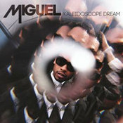 Miguel: -Kaleidoscope Dream