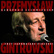 Przemysław Gintrowski: -Kanapka z człowiekiem i trzy zapomniane piosenki