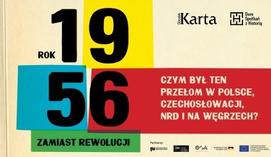 KARTA i Dom Spotkań z Historią zaprasza: Rok 1956 – zamiast rewolucji
