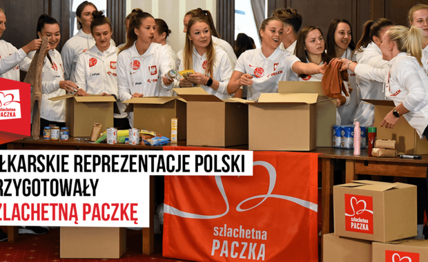 Kibicujemy najbardziej potrzebującym! Piłkarskie reprezentacje Polski przygotowały Szlachetną Paczkę
