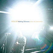 Wilco: -Kicking Television: Live in Chicago