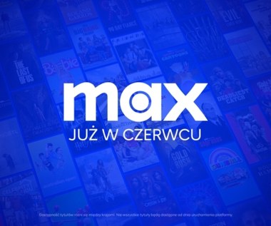 Kiedy Max w Polsce? Znamy datę startu streamingowego giganta