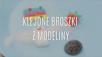 Klejone broszki z modeliny - jak je zrobić?