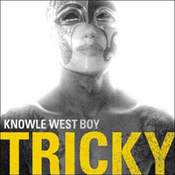 Tricky: -Knowle West Boy