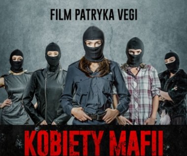 "Kobiety mafii": Nowy film Patryka Vegi w kinach w lutym 2018