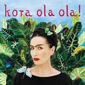 Kora: -Kora Ola Ola!