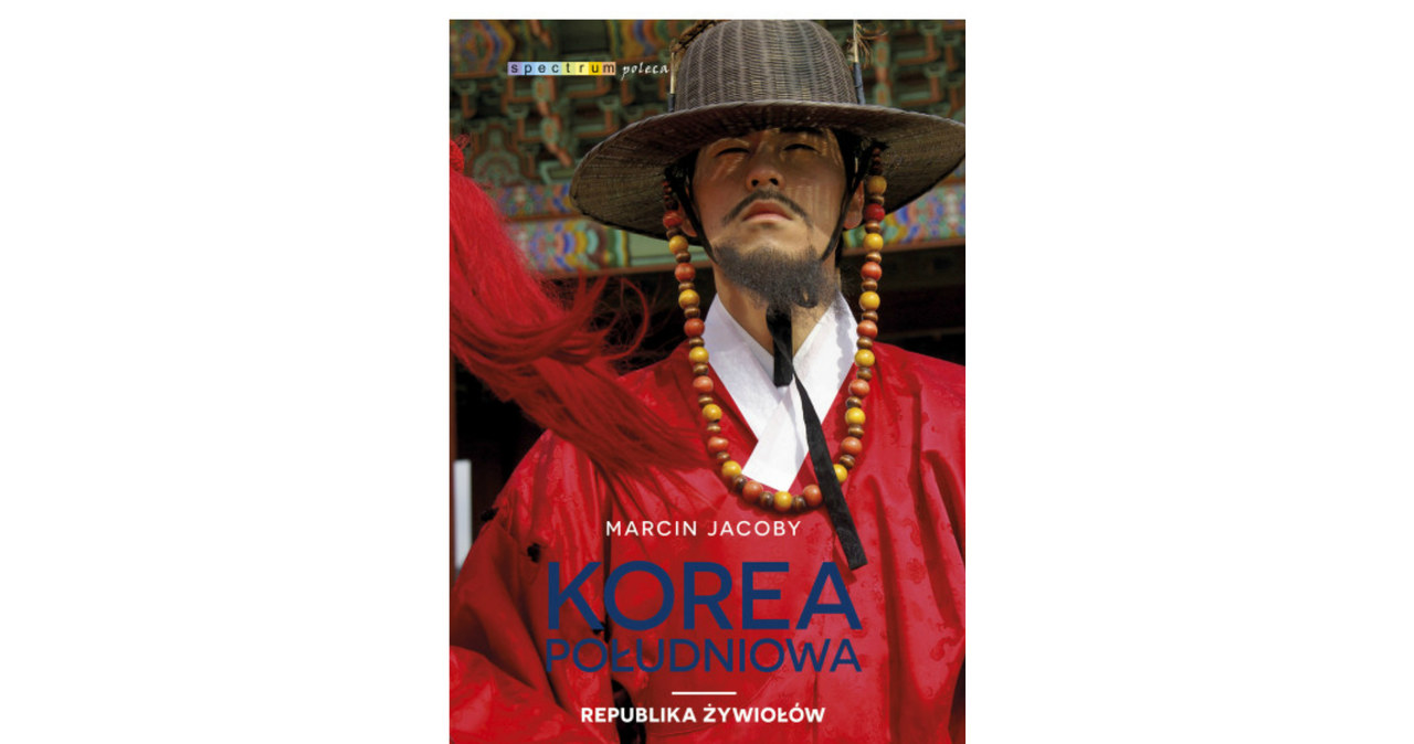 "Korea Południowa. Republika żywiołów" ukazała się nakładem wydawnictwa Muza /materiały prasowe