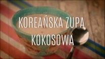 Koreańska zupa kokosowa - jak ją zrobić?