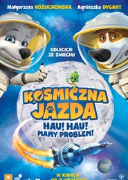 Kosmiczna jazda. Hau hau mamy problem