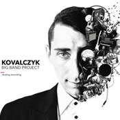 Kovalczyk: -Kovalczyk Big Band Project