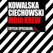 Kasia Kowalska: -Kowalska-Ciechowski-Moja krew: Edycja specjalna