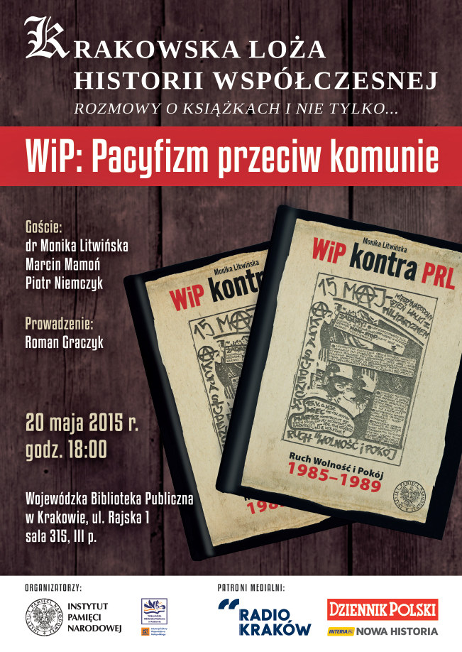 Krakowska Loża Historii Współczesnej, 20 maja 2015 r. "WiP: Pacyfizm przeciwko komunie" /IPN