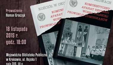 Krakowska Loża Historii Współczesnej "Dominikanie: obiekt inwigilacji permanentnej"