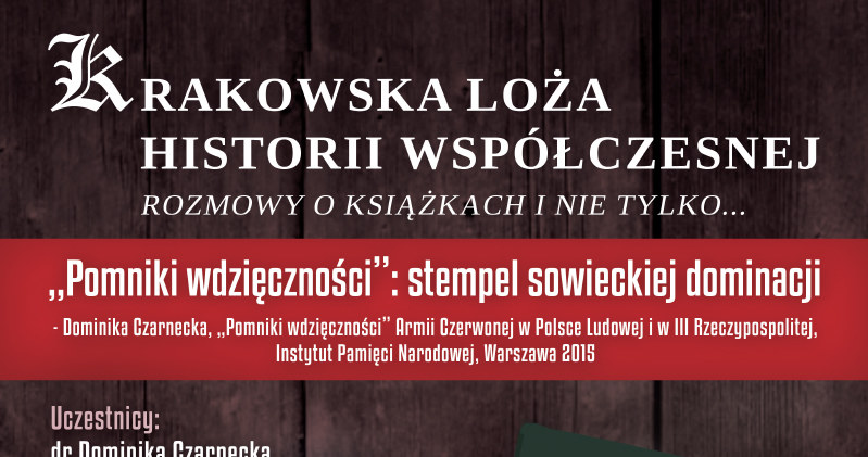 Krakowska Loża Historii Współczesnej: "Pomniki wdzięcznośći" /IPN