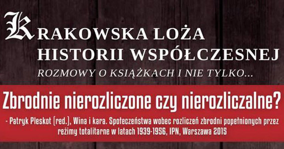 Krakowska Loża Historii Współczesnej‎ zaprasza /IPN