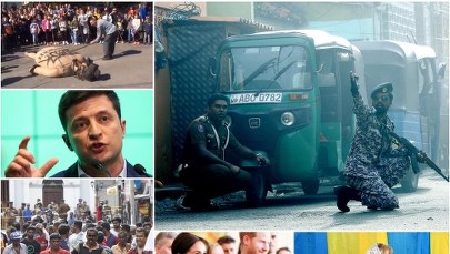 Krwawe zamachy na Sri Lance, Zełenski wygrywa wybory na Ukrainie [PODSUMOWANIE WEEKENDU]