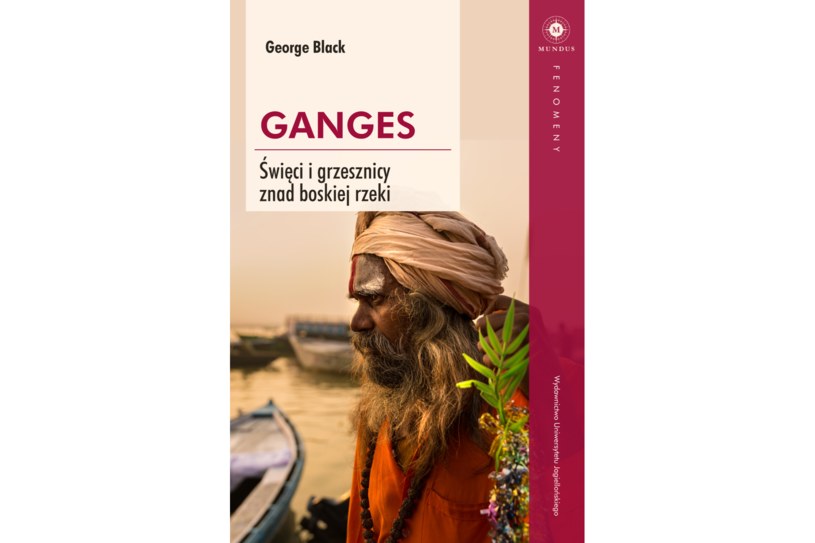 Książka "Ganges. Święci i grzesznicy znad boskiej rzeki" ukazała się nakładem Wydawnictwa Uniwersytetu Jagiellońskiego /materiały prasowe