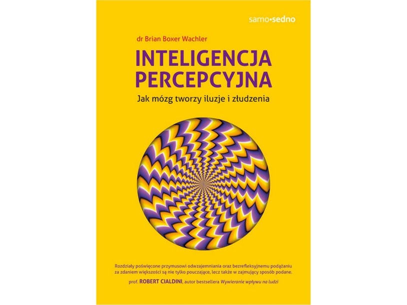 Książka "Inteligencja percepcyjna. Jak mózg tworzy iluzje i złudzenia" ukazała się na polskim rynku nakładem wydawnictwa Samo Sedno /materiały prasowe