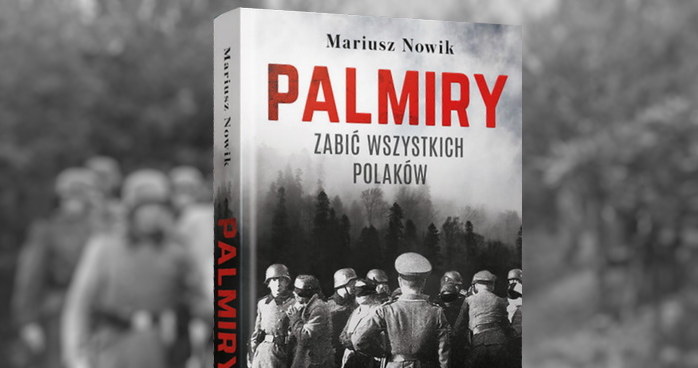 Książka Mariusza Nowika pt. "Palmiry. Zabić wszystkich Polaków" to opowieść o miejscu, które nadal skrywa tajemnice. Opowieść, która przywraca pamięć ofiarom /materiał partnera