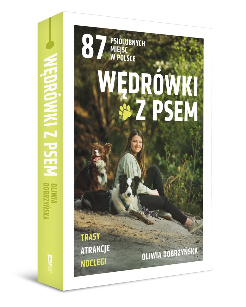 Książka Oliwii Dobrzyńskiej "Wędrówki z psem", to propozycja 87 miejsc w Polsce, które można odwiedzić ze swoim psem /Wydawnictwo Znak /materiały prasowe