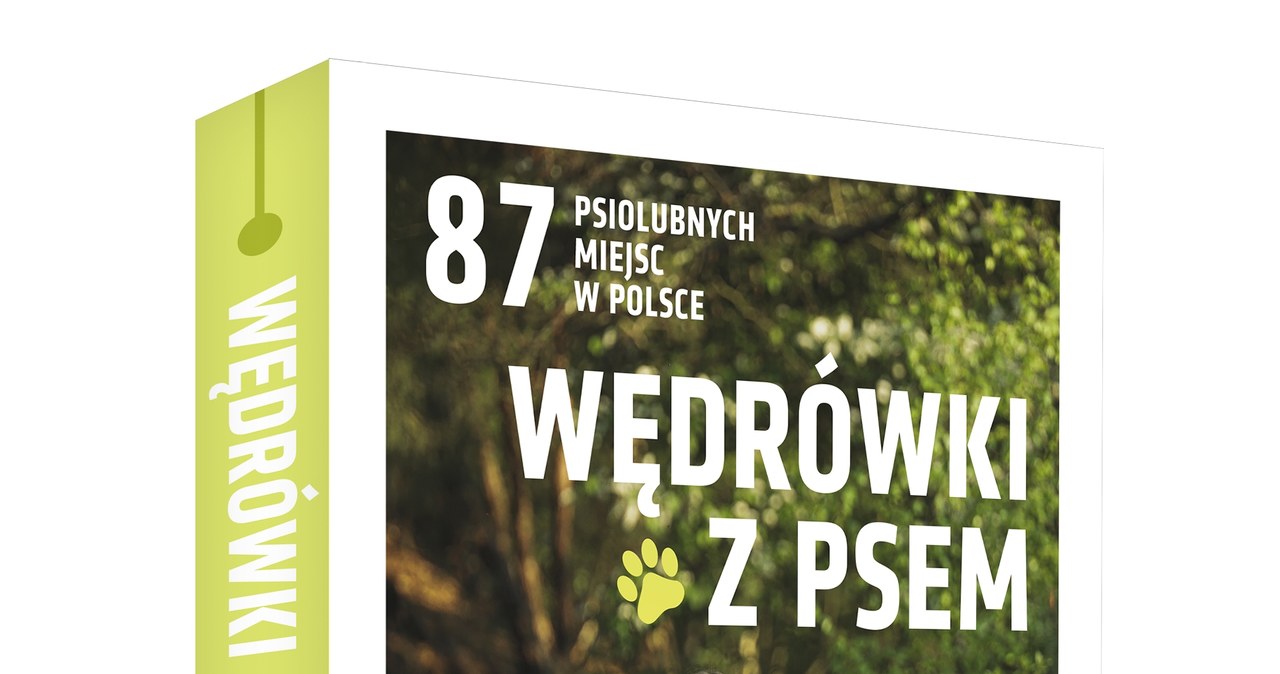 Książka Oliwii Dobrzyńskiej "Wędrówki z psem", to propozycja 87 miejsc w Polsce, które można odwiedzić ze swoim psem /Wydawnictwo Znak /materiały prasowe