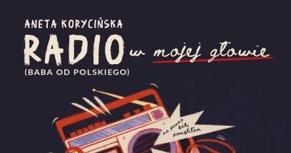 Książka "Radio w mojej głowie. Opowieści o ADHD" ukazała się nakładem wydawnictwa Prószyński i S-ka /materiały promocyjne