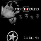 Underground: -Kto jest kim