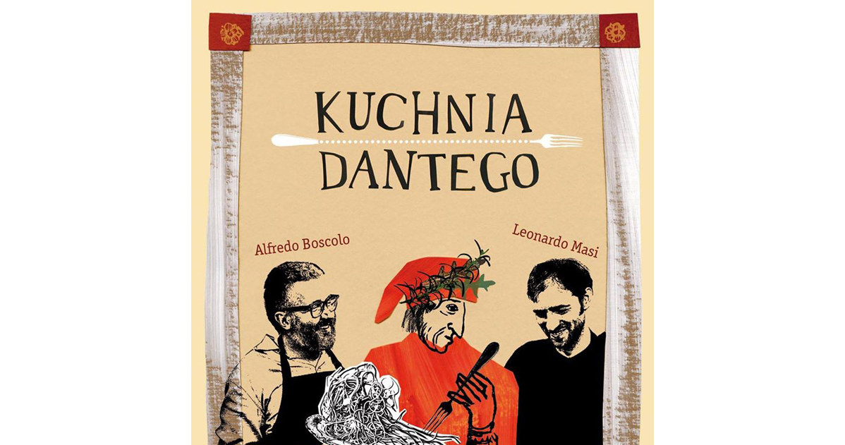 "Kuchnia Dantego" /materiały prasowe