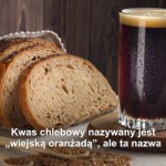 Kwas chlebowy. "Wiejska oranżada" to naturalny probiotyk
