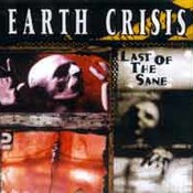 Earth Crisis: -Last Of The Sane