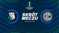 Legia Warszawa - Lugano. Skrót meczu. WIDEO