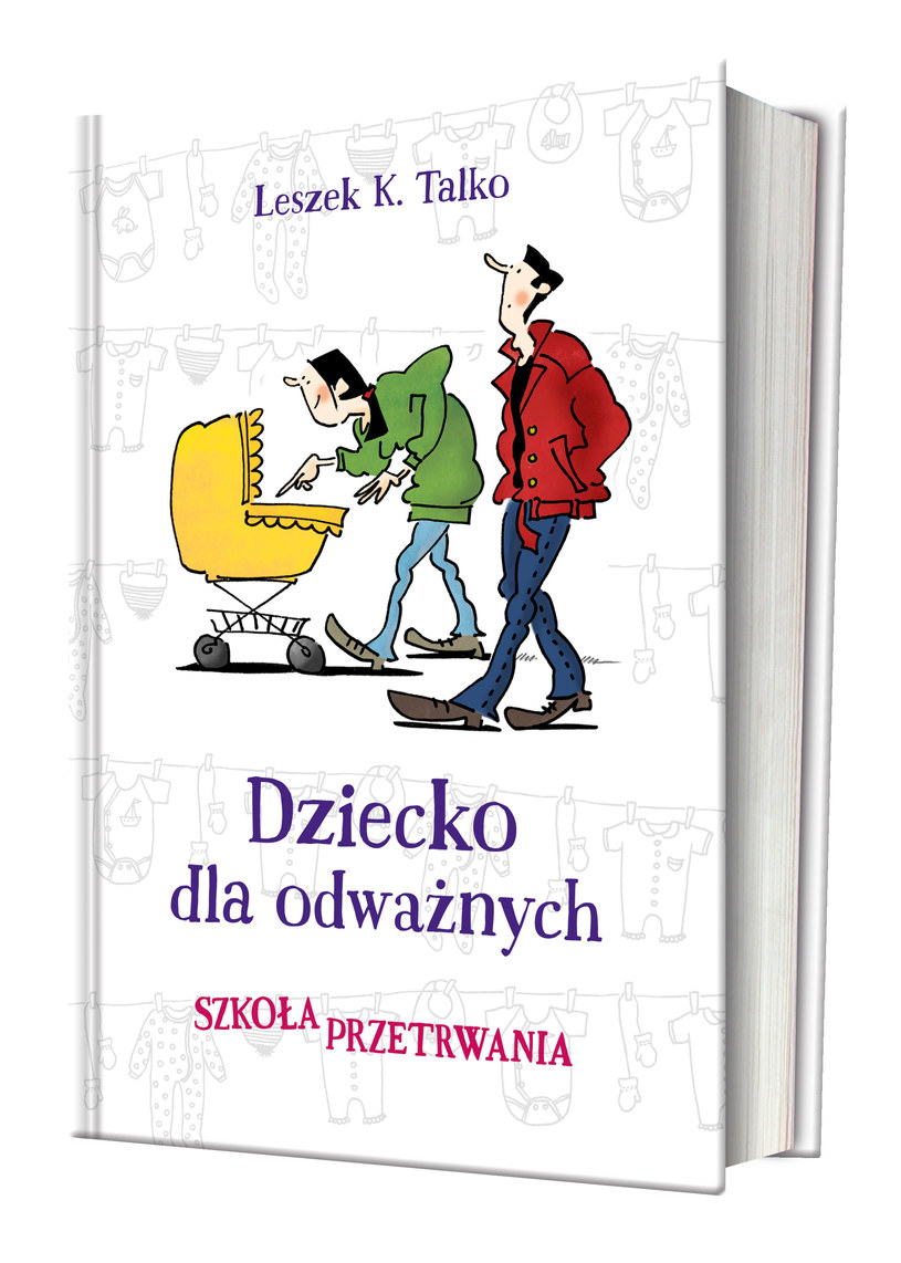 Leszek Talko "Dziecko dla odważnych. Szkoła przetrwania". /materiały prasowe
