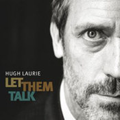 Hugh Laurie: -Let Them Talk