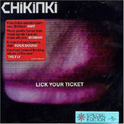 Chikinki: -Lick Your Ticket