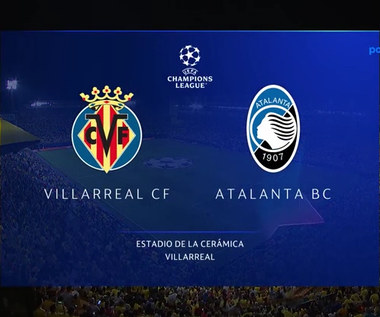 Liga Mistrzów. Villarreal CF - Atalanta Bergamo 2-2. Skrót meczu (POLST SPORT). Wideo