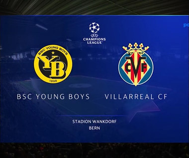 Liga Mistrzów. Young Boys - Villarreal. Skrót meczu. WIDEO (Polsat Sport)