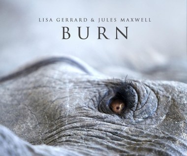 Lisa Gerrard & Jules Maxwell "Burn": Nie o take Lisę walczyłem! [RECENZJA]