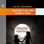Lisa-Xiu i Lin-Shi. Córki z Chin