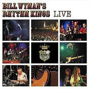 Bill Wyman's Rhythm Kings: -Live