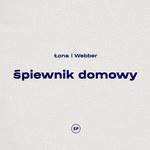 Łona i Webber "Śpiewnik domowy": Muzyka wspólnego mianownika [RECENZJA]