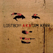 Jim Kerr: -Lostboy!