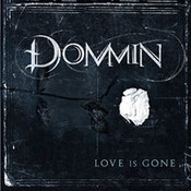 Dommin: -Love Is Gone